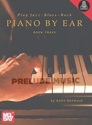 Play Jazz, Blues, Rock Piano By Ear - Book Three